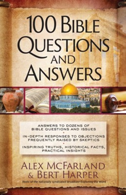100 Bible Questions And Answers Inspiring Truths Historical Facts