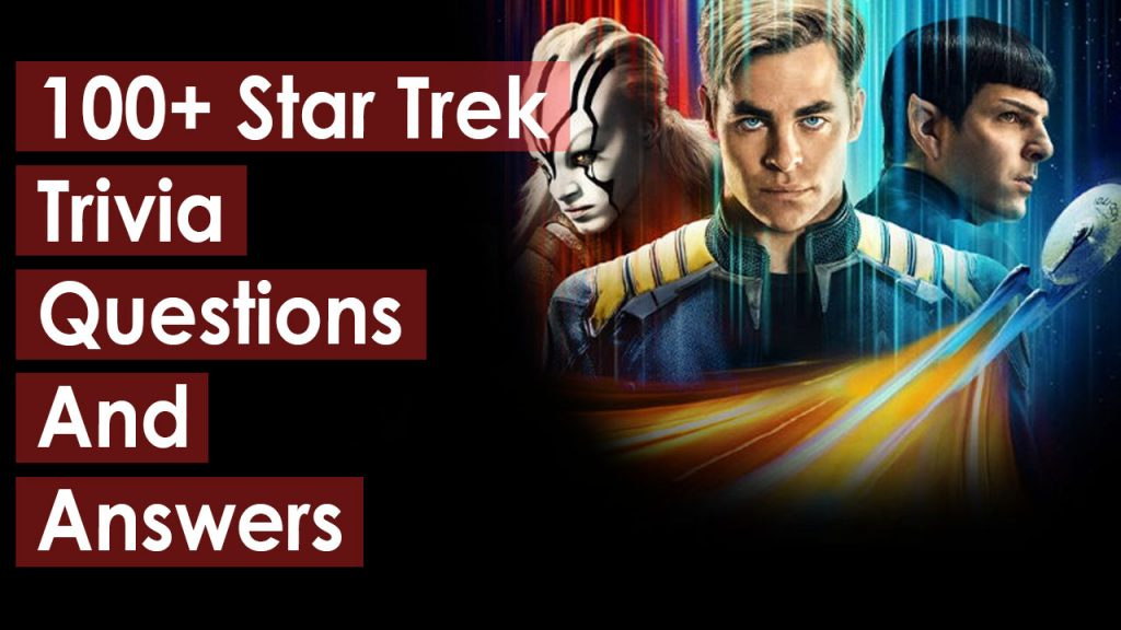 115 Star Trek Trivia Questions And Answers Updated 