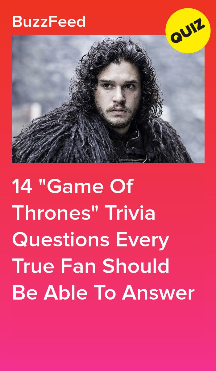 14 quot Game Of Thrones quot Trivia Questions Every True Fan Should Be Able To