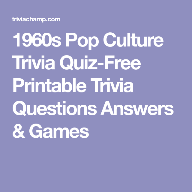 1960s Pop Culture Trivia Quiz Free Printable Trivia Questions Answers 