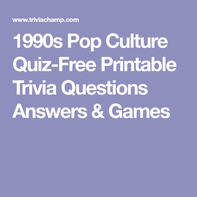 90s Pop Culture Trivia Questions And Answers Printable