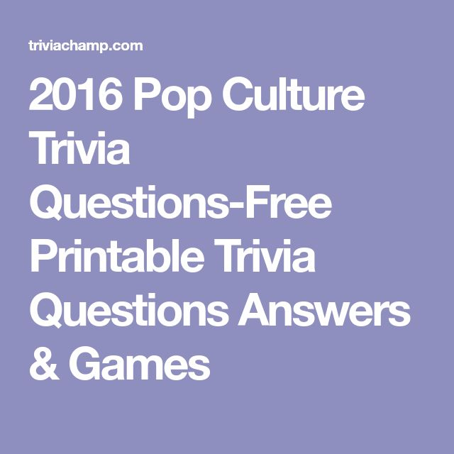 2016 Pop Culture Trivia Questions Free Printable Trivia Questions 
