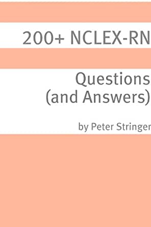 Amazon 200 NCLEX RN Questions and Answers EBook Minute Help 