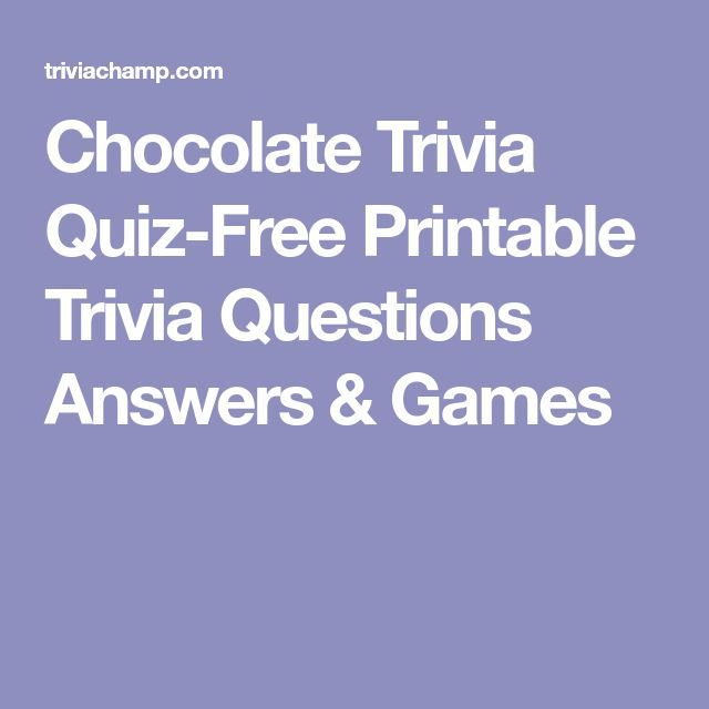 Chocolate Trivia Quiz Free Printable Trivia Questions Answers Games 