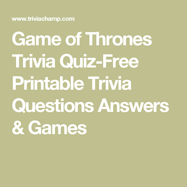 Game Of Thrones Trivia Quiz Free Printable Trivia Questions Answers