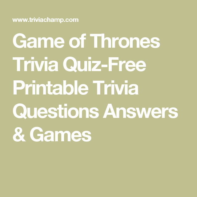 Game Of Thrones Trivia Quiz Free Printable Trivia Questions Answers 