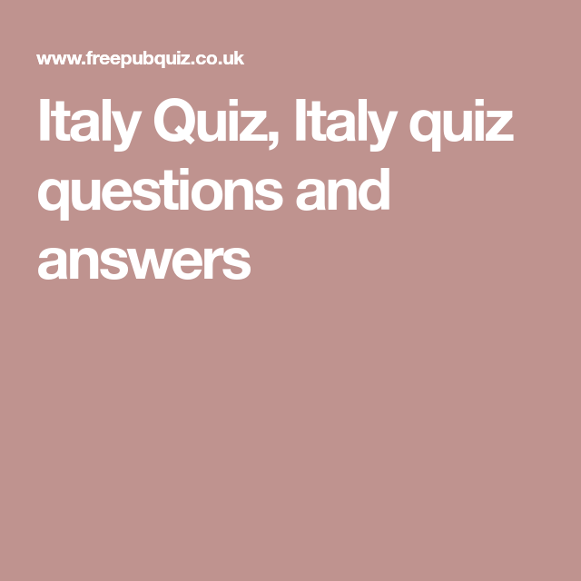 Italian Trivia Questions And Answers Printable