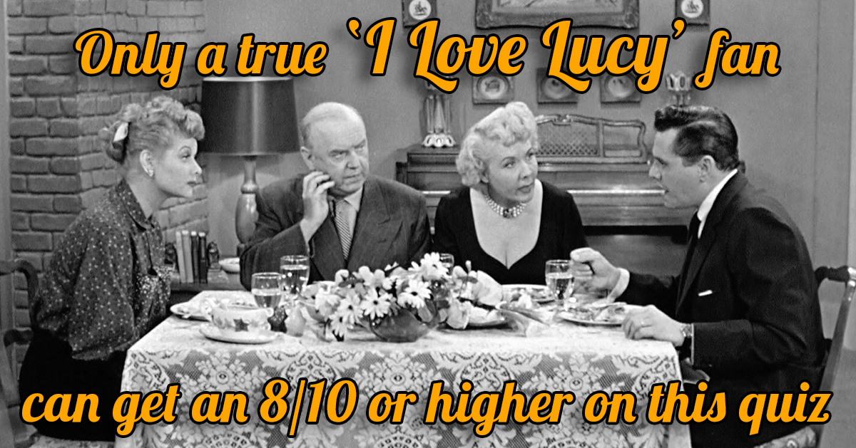 Only A True 39 I Love Lucy 39 Fan Can Get An 8 10 Or Higher On This Quiz
