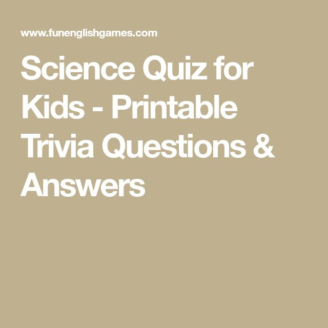 Science Quiz For Kids Printable Trivia Questions Answers Trivia