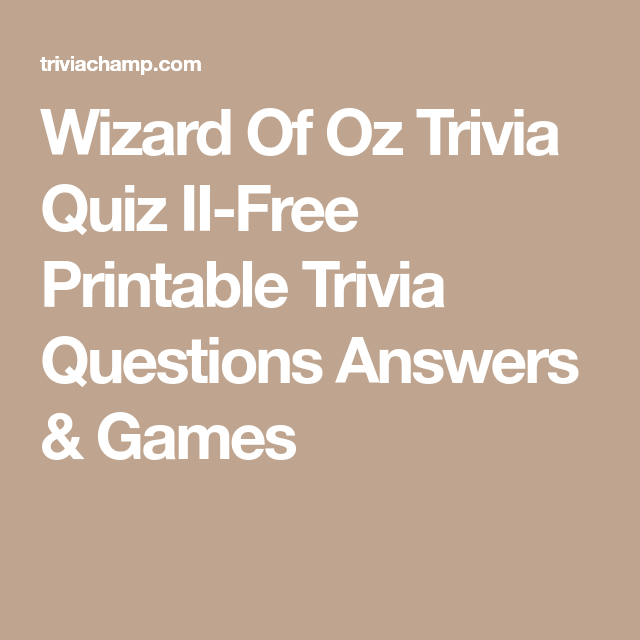 Wizard Of Oz Trivia Quiz II Free Printable Trivia Questions Answers 