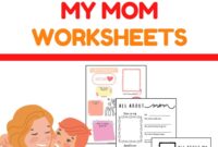 10 Heart Warming All About My Mom Worksheets Easy Print The Simple Homeschooler