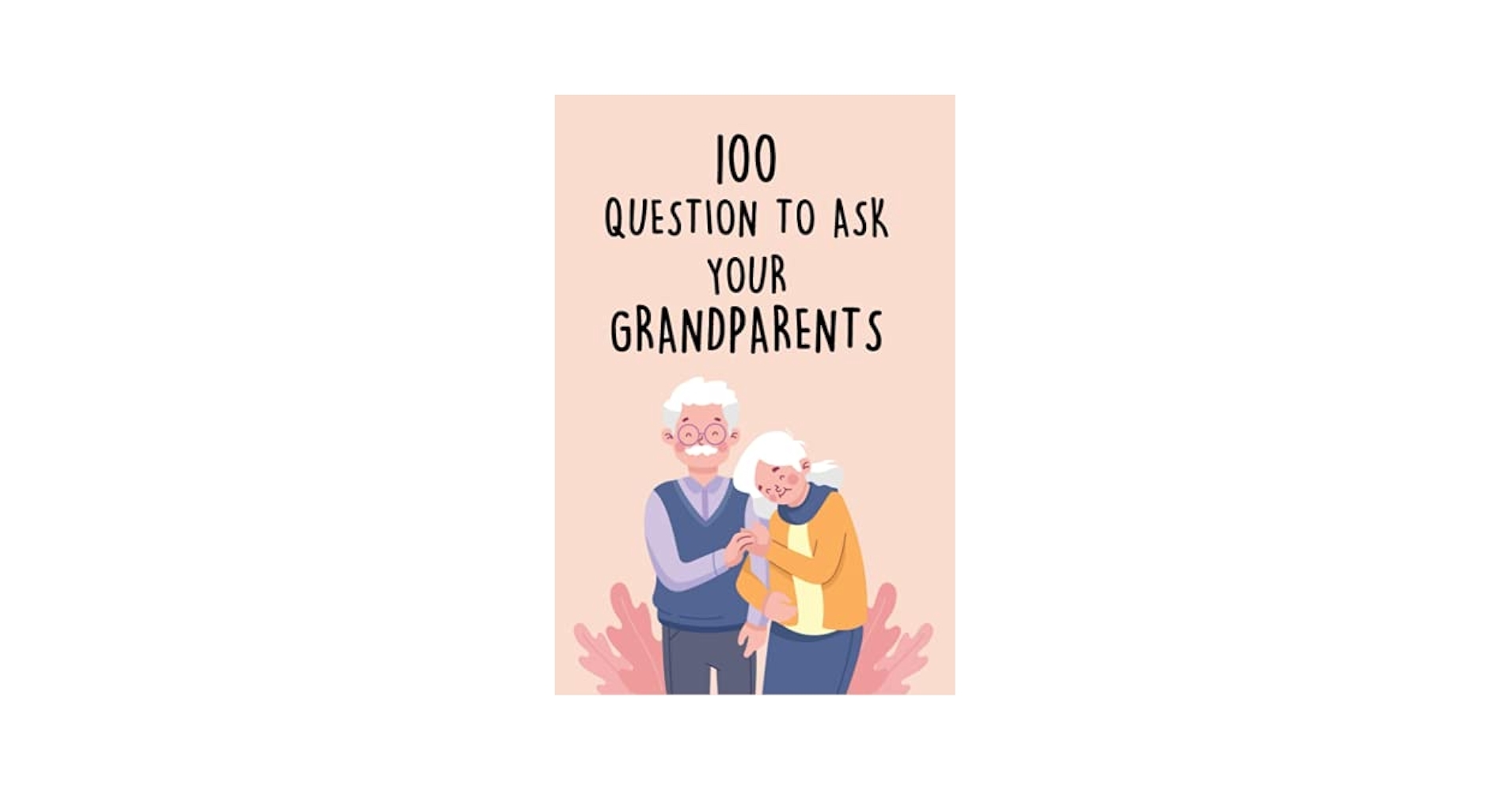100 Questions To Ask Your Grandparents Before It s Too Late 100 Questions For Grandparents 110 Pages 6x9 Inches Matte Finish Cover Publishing MyFam 9798605717324 Amazon Books