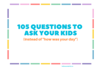 105 Questions To Ask Kids Other Than How Was Your Day