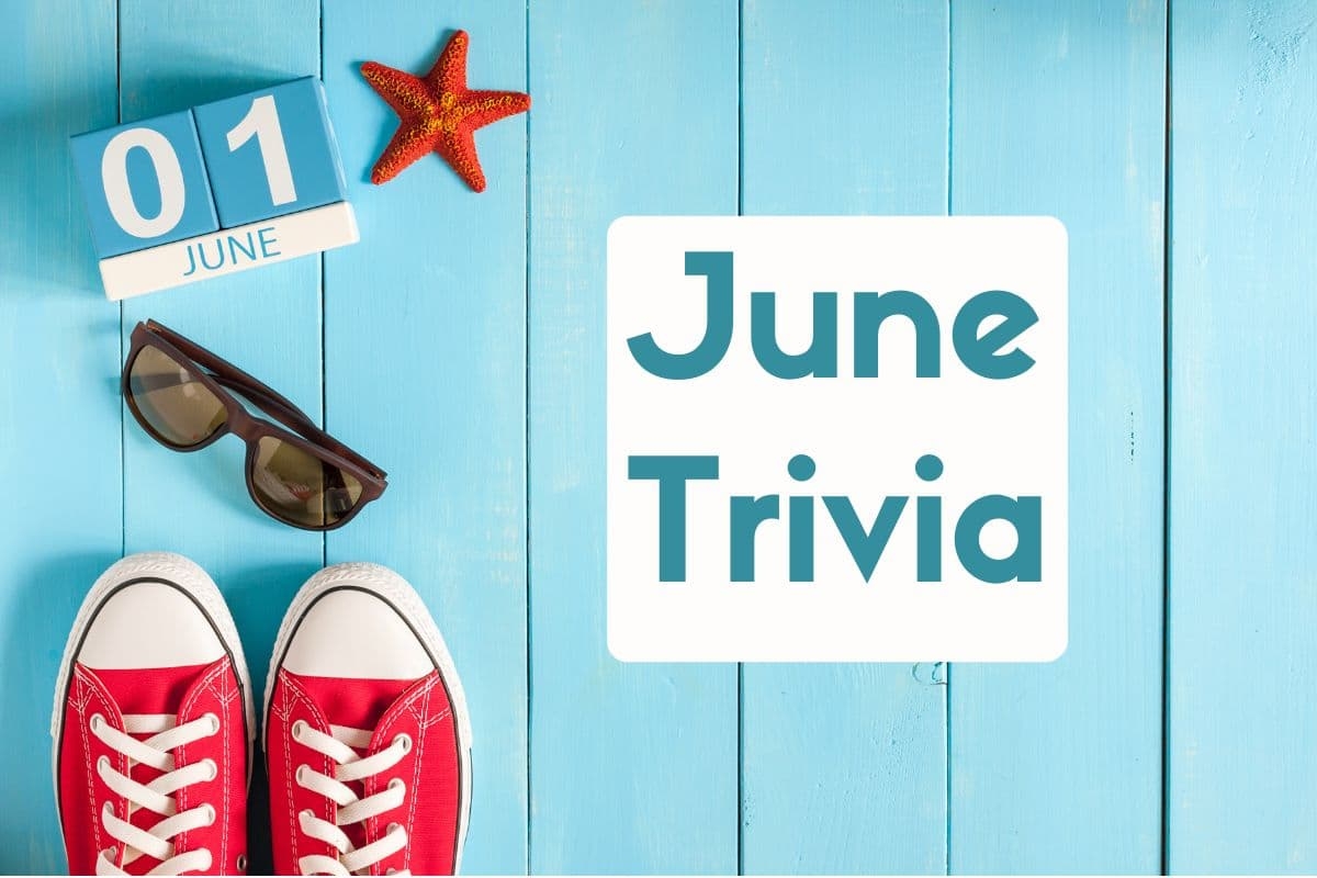 110 June Trivia Questions And Fun Facts With Answers 2025 