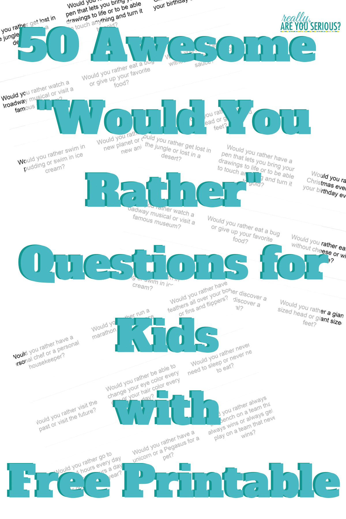 50 Awesome Would You Rather Questions For Kids With Free Printable Really Are You Serious 
