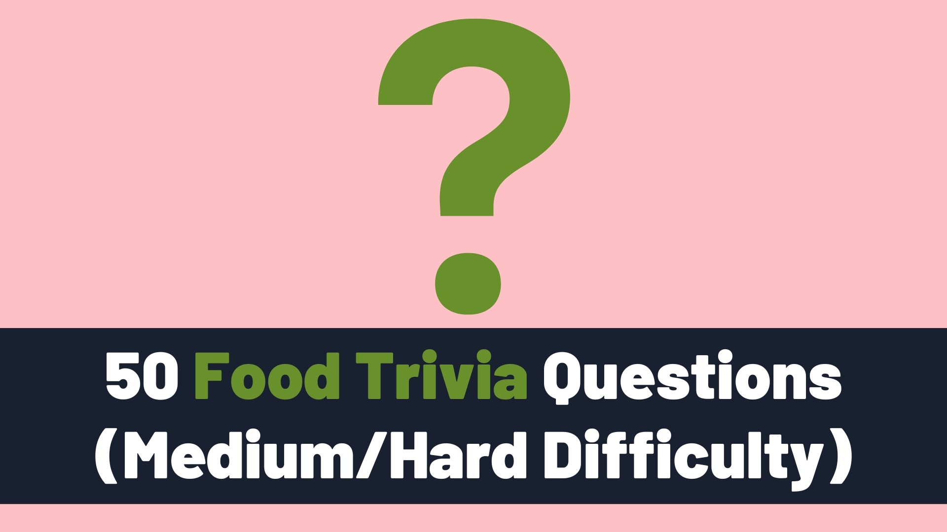 50 Food Trivia Questions Medium Hard Difficulty 