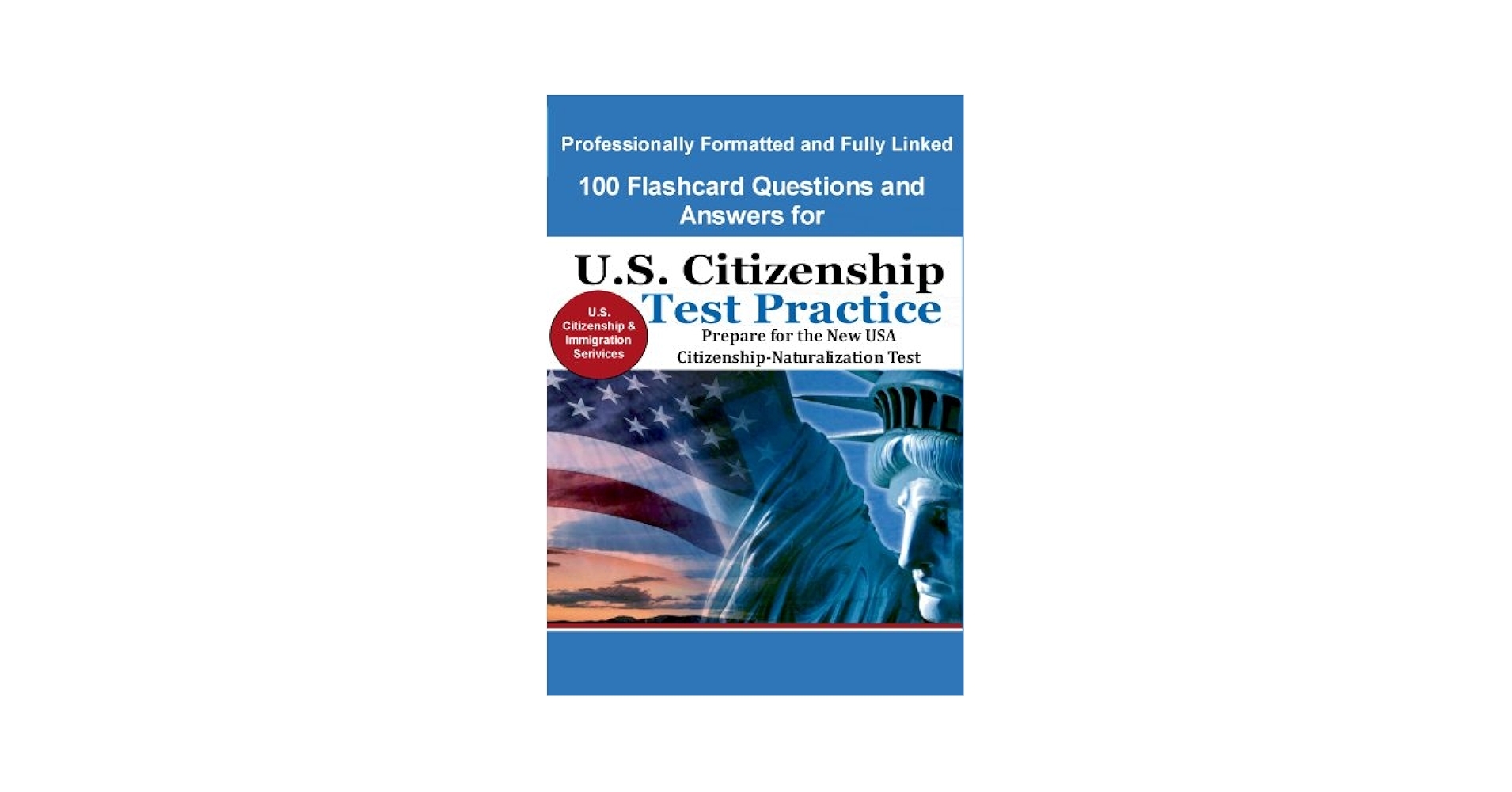 Amazon 100 Flashcard Questions And Answers For U S Citizenship Test Practice EBook US Citizenship And Immigration USCIS Kindle Store