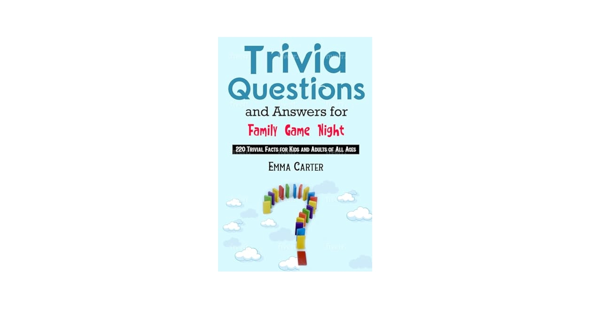 Amazon Trivia Questions And Answers For Family Game Night 220 Trivial Facts For Kids And Adults Of All Ages 9781960687142 Carter Emma Books