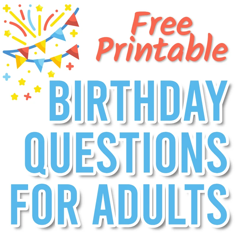 Best Birthday Questions For Adults Free Printables Parties Made Personal