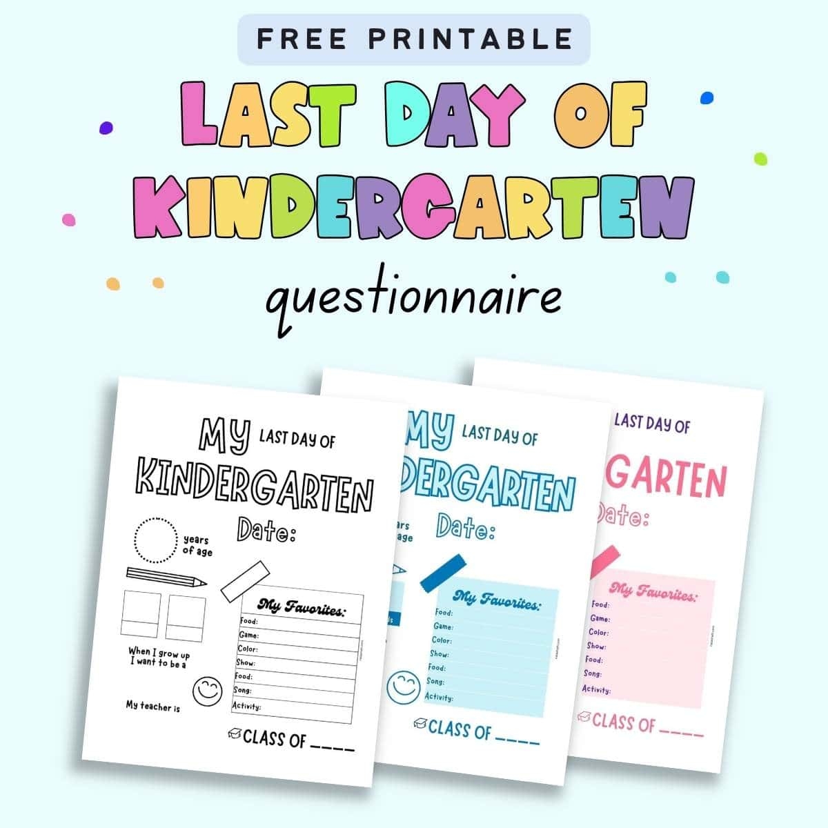 Free Printable Last Day Of Kindergarten Questionnaire The Artisan Life