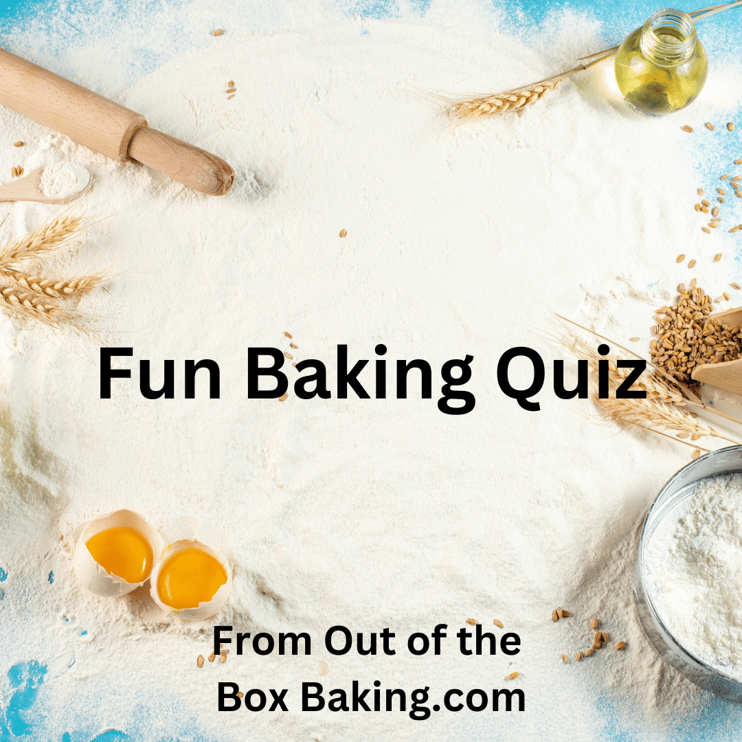 Let s Take A Fun Baking Quiz Out Of The Box Baking