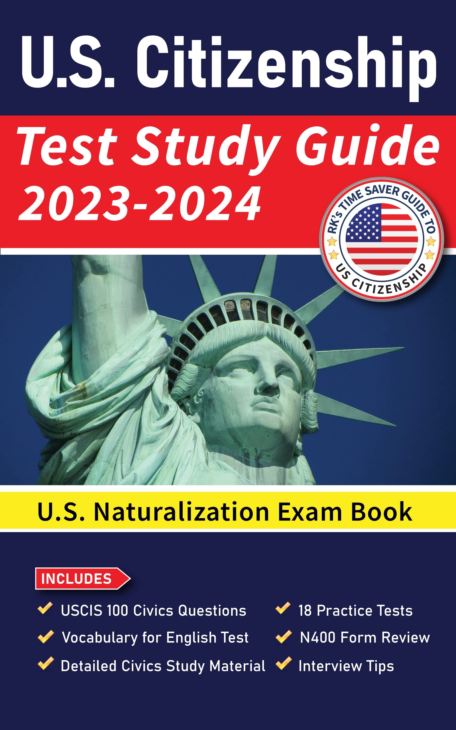 US Citizenship Test Study Guide 2023 2024 US Naturalization Exam Book USCIS 100 Civics Questions And Answers With Explanation 18 Practice Tests Study Material With N400 Form Review By Time Saver Guide Publishing Goodreads